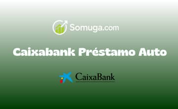 Caixabank Préstamo Auto: Vea todo lo que necesita saber