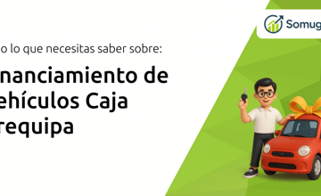 Financiamiento de Vehículos Caja Arequipa: Todo Lo Que Necesitas Saber